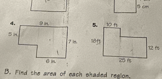 5 cm

B. Find the area of each shaded region.