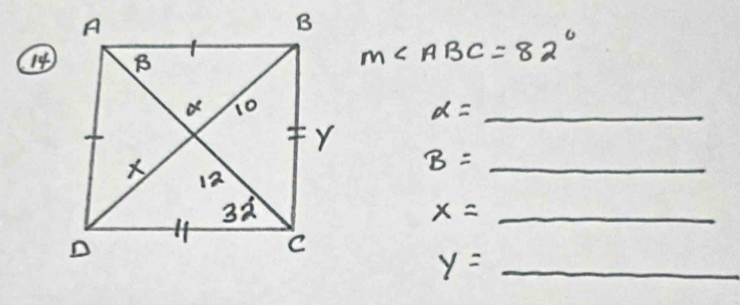 14
m∠ ABC=82°
alpha = _ _ 
_ B=
x= _
_ y=