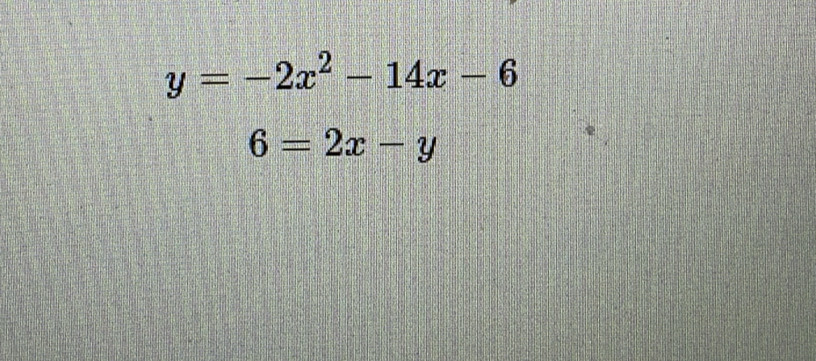 y=-2x^2-14x-6
6=2x-y