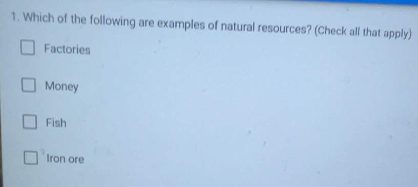 Risolto:Which of the following are examples of natural resources ...