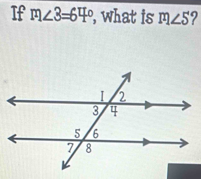 If m∠ 3=64° , what is m∠ 5