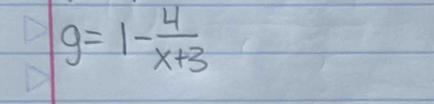 g=1- 4/x+3 