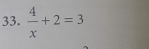  4/x +2=3