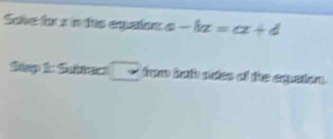 Solved: Soke fr xin tis empation: a-bx=cx+d LS from buth odes of the ...