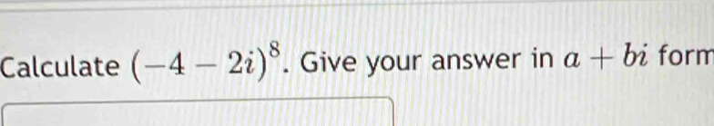 Calculate (-4-2i)^8. Give your answer in a+bi form