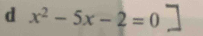 x^2-5x-2=0 □