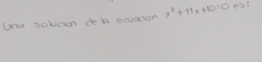 Ona sovaon h eracon x^2+11x+10=0 eò: