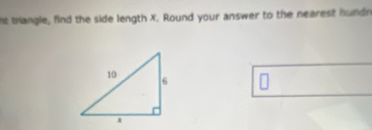 ht triangle, find the side length X. Round your answer to the nearest hundn