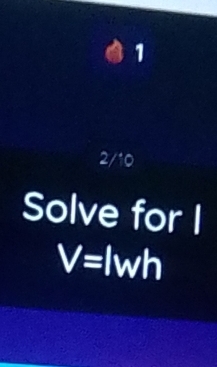 1
2/10
Solve for I
V= wh