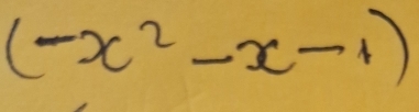 (-x^2-x-1)