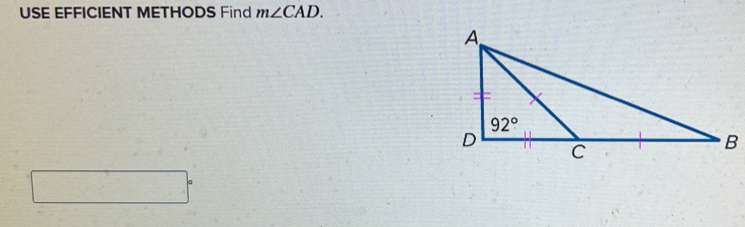 USE EFFICIENT METHODS Find m∠ CAD.
)