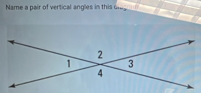 Name a pair of vertical angles in this diagran