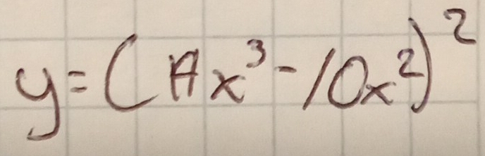 y=(14x^3-10x^2)^2