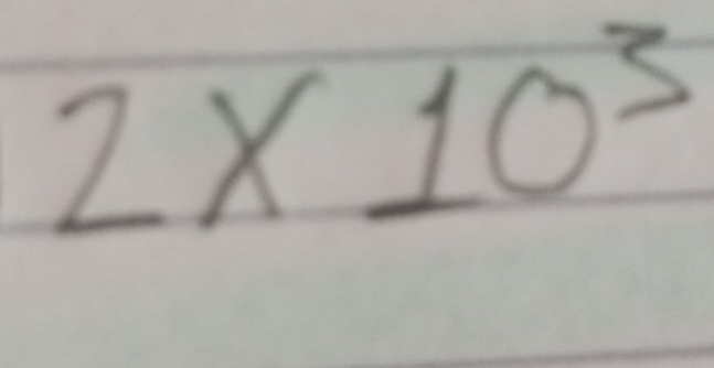 2* 10^3