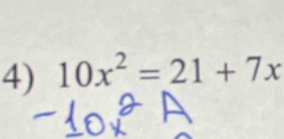 10x^2=21+7x