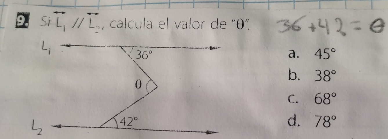 Si overleftrightarrow L_1parallel overleftrightarrow L_2 , calcula el valor de "θ.
a. 45°
b. 38°
C. 68°
d. 78°