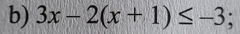 3x-2(x+1)≤ -3