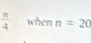  R/4  when n=20