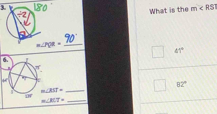 What is the m
z m∠ PQR= _
41°
82°
m∠ RST= _
m∠ RUT= _