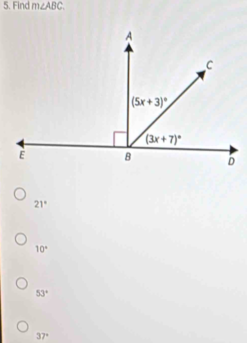 Find m∠ ABC.
21°
10°
53°
37°