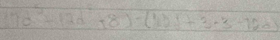 7a^3-12a^2+8)-(12^2-3-72a)