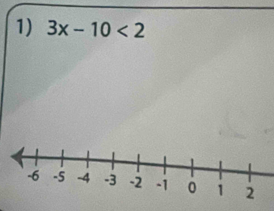 3x-10<2</tex>