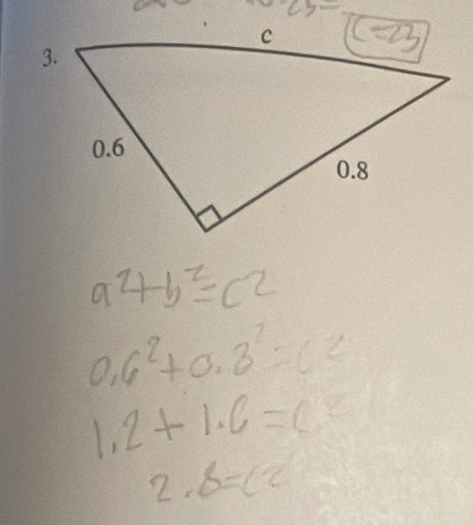 65=
a^2+b^2=c^2
0.6^2+0.8^2=(2
1.2+1.6=0.8
2· b=(2