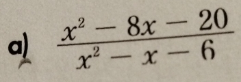 a  (x^2-8x-20)/x^2-x-6 