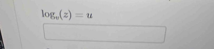 log _v(z)=u