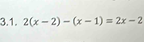 2(x-2)-(x-1)=2x-2