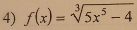 f(x)=sqrt[3](5x^5-4)