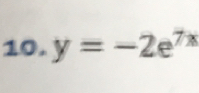 y=-2e^(7x)