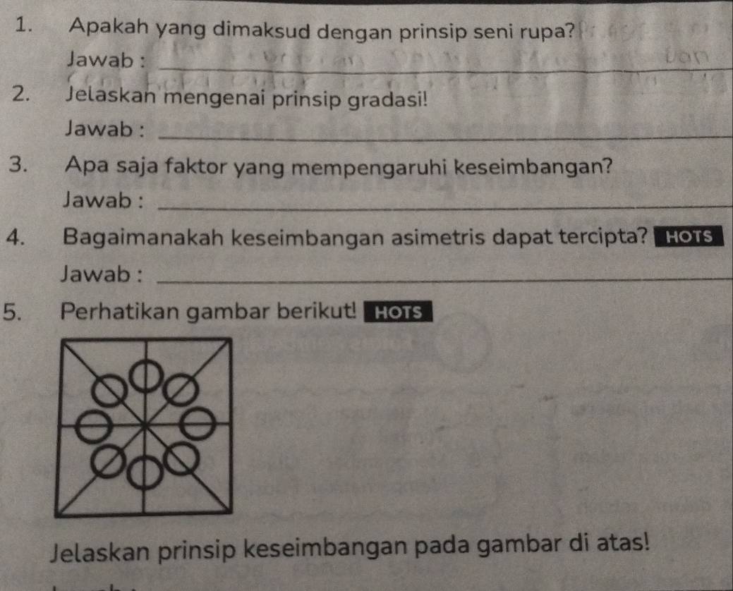 Apakah yang dimaksud dengan prinsip seni rupa? 
_ 
Jawab : 
2. Jelaskan mengenai prinsip gradasi! 
Jawab :_ 
3. Apa saja faktor yang mempengaruhi keseimbangan? 
Jawab :_ 
4. Bagaimanakah keseimbangan asimetris dapat tercipta? HoTs 
Jawab :_ 
5. Perhatikan gambar berikut! Hors 
Jelaskan prinsip keseimbangan pada gambar di atas!