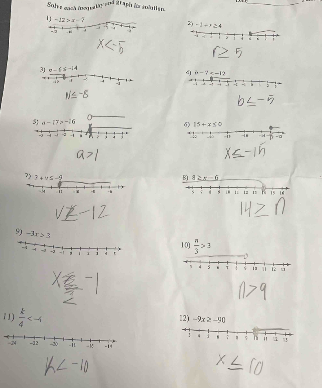 Dae_
Solve each inequality and graph its solution,
2)
-1+r≥ 4

9) -3x>3
10)  n/3 >3
3 4 5 6 7 8 9 10 11 12 13
11)  k/4  12) -9x≥ -90