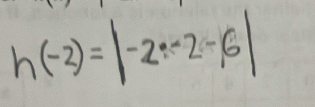 h(-2)=|-2∵ 2-6|