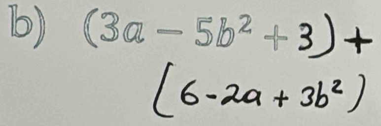 (3a-5b² + 3)+