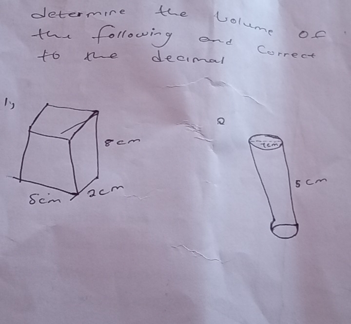 determire the volume of 
the following and Correct 
to the decimal 
I3