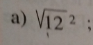 sqrt (12)^2;