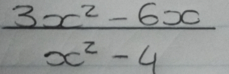  (3x^2-6x)/x^2-4 