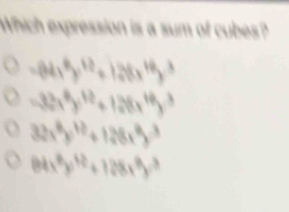 hich expression is a sum of cubes?