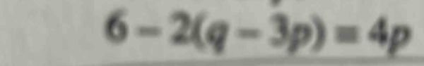 6-2(q-3p)=4p