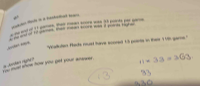 Solved: Walkden Reds is a basketball team. Ar the end of 11 games ...