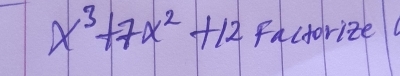 x^3+7x^2+12 Factorize