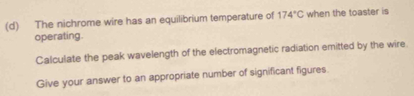 Solved: The nichrome wire has an equilibrium temperature of 174°C when ...