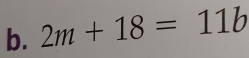 2m+18=11b