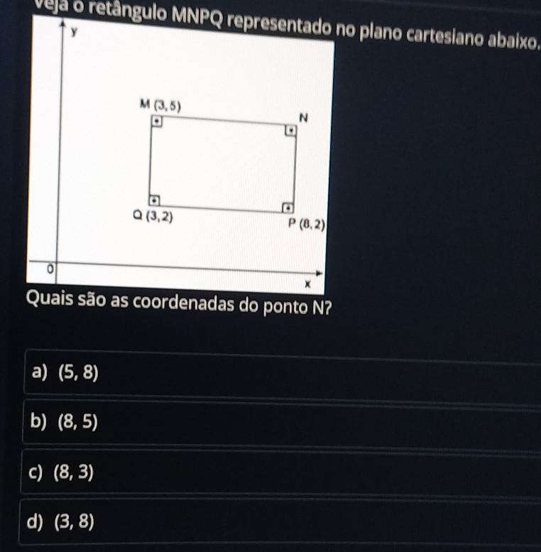 a) (5,8)
b) (8,5)
c) (8,3)
d) (3,8)