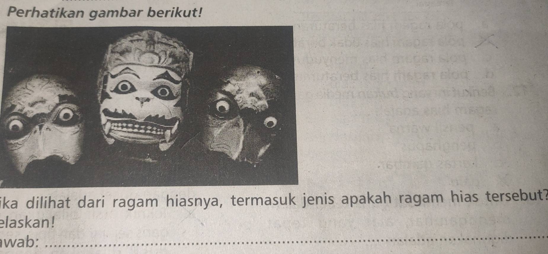 Perhatikan gambar berikut! 
ika dilihat dari ragam hiasnya, termasuk jenis apakah ragam hias tersebut? 
_ 
elaskan! 
wab: