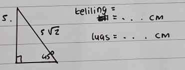 teliling=
5.
a=·s cm
luas=·s cm