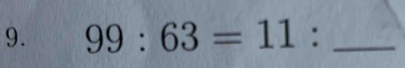 99:63=11 : _