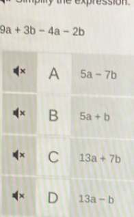 expression.
9a+3b-4a-2b